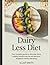Dairy Less Diet: Your Compl...