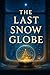 The Last Snow Globe