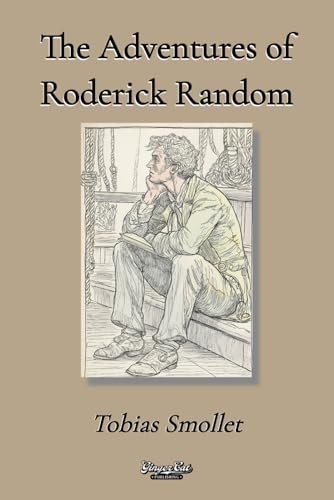 The Adventures of Roderick Random: An Irreverent Naval Adventure and Social Satire – A British Classic of the 1700s