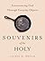 Souvenirs of the Holy: Encountering God Through Everyday Objects