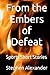 From the Embers of Defeat: ...