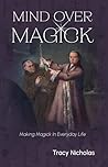 Mind Over Magick:...