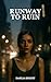 RUNWAY TO RUIN by Dahlia Knight RUNWAY TO RUIN by Dahlia Knight