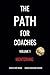 The PATH For Coaches Vol. 1...