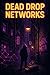 Dead Drop Networks: Offline...