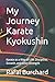 My Journey Karate Kyokushin...
