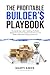 The Profitable Builder’s Pl...