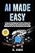 AI Made Easy by B. Logic