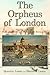 The Orpheus of London: The ...