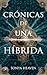 Crónicas de una híbrida (Spanish Edition)