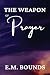 The Weapon of Prayer: A Pow...