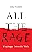 All the Rage: Why Anger Drives the World