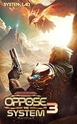Oppose the System 3: A Cataclysm LitRPG