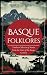Basque Folklores: Timeless ...