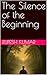 The Silence of the Beginning