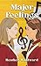 Major Feelings by Heather   Woodward