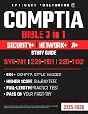 CompTIA Bible 3-IN-1 SECURITY+, NETWORK+ & A+Study Guide by ByteCert Publishing