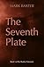 The Seventh Plate by Mark Baxter