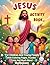 Jesus Activity Book: For Ch...