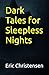 Dark Tales for Sleepless Nights by Eric Christensen