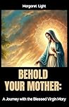 Behold Your Mothe...