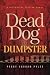 Dead Dog in a Dumpster by Peggy Durham Pyles