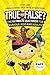 True or False? The Epic Fact & Quiz Book for Curious Kids & A... by Fact Stack