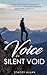 The Voice of a Silent Void by Stacey Allan