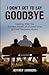 I Didn't Get To Say Goodbye: HEALING AFTER THE SUDDEN DEATH OF A LOVED ONE (A GRIEF RECOVERY BOOK)