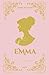 Emma: The Original Classic ...