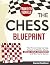 The Chess Blueprint: The Pr...