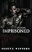 Imprisoned: A Dark Prison Romance (Convicts Series)
