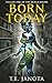 Born Today by T E Janota