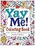 Yay Me! Coloring Book of Positive, Motivational, & Inspiratio... by Isabel Constantine