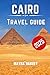 Cairo Travel Guide 2025: Di...