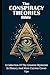 The Conspiracy Theories Bible: A Collection Of The Greatest Mysteries In History And More Current Cover-Ups