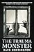 The Trauma Monster by Barb Dorrington