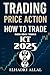 The Price Action Blueprint:...