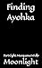 Finding Ayohka Part Eight: ...