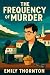 The Frequency of Murder: A Kowhai Bay Mystery