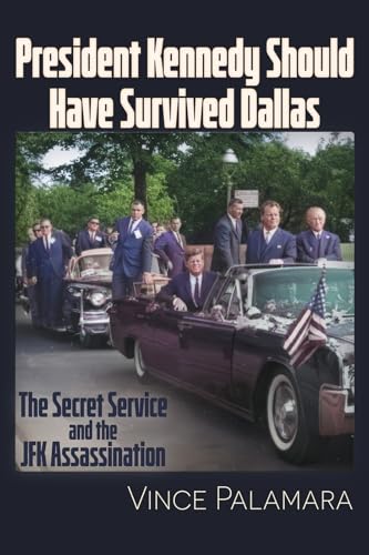 President Kennedy Should Have Survived Dallas: The Secret Service & The JFK Assassination (Paperback)
