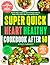 Super Quick Heart Healthy Cookbook After 50 by Ainsley Barriott