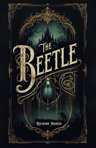 The Beetle: A Supernatural Gothic Thriller