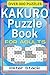 Kakuro Puzzle Book for Adults by Peter Stack