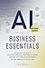 AI BUSINESS ESSENTIALS: THE...