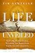 Life Unveiled by Tim Sawtelle Life Unveiled by Tim Sawtelle