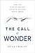 The Call of Wonder: How the...