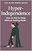 Hyper-Independence: How to ...