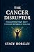 The Cancer Disruptor: Recla...