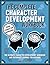 The Complete Character Development Workbook by Tanner Teafatiller